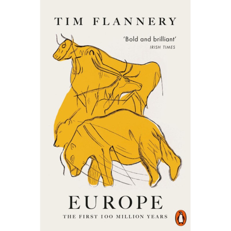 Europe: The First 100 Million Years by Tim Flannery