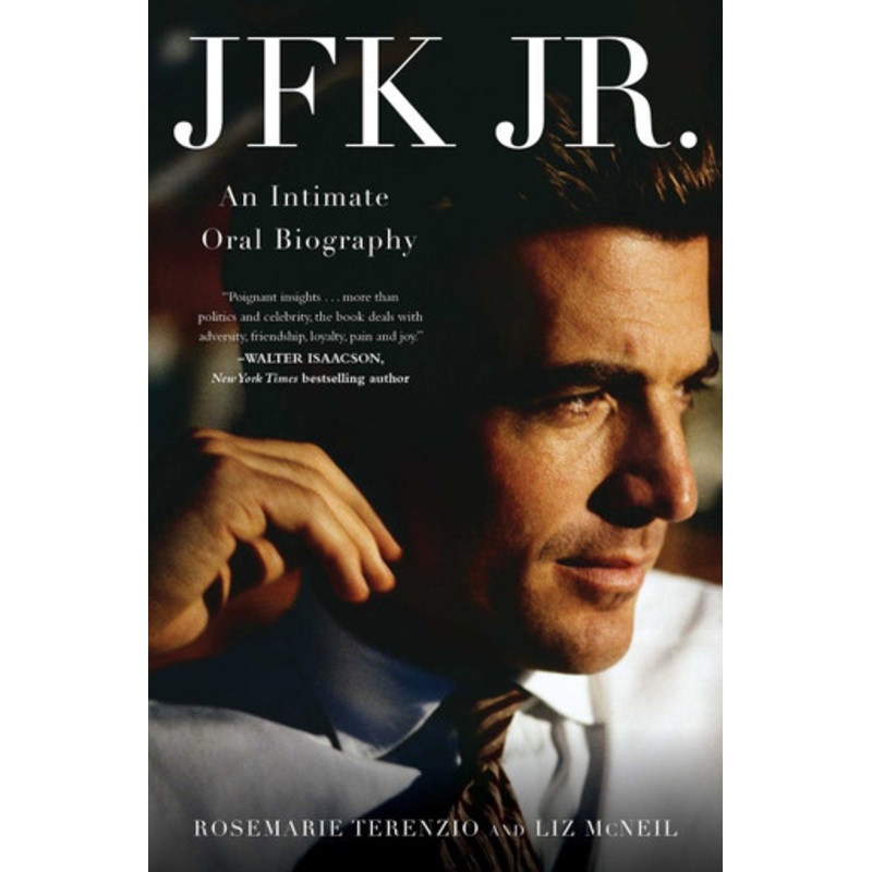 JFK Jr.: An Intimate Oral Biography by RoseMarie Terenzio 9781668018514