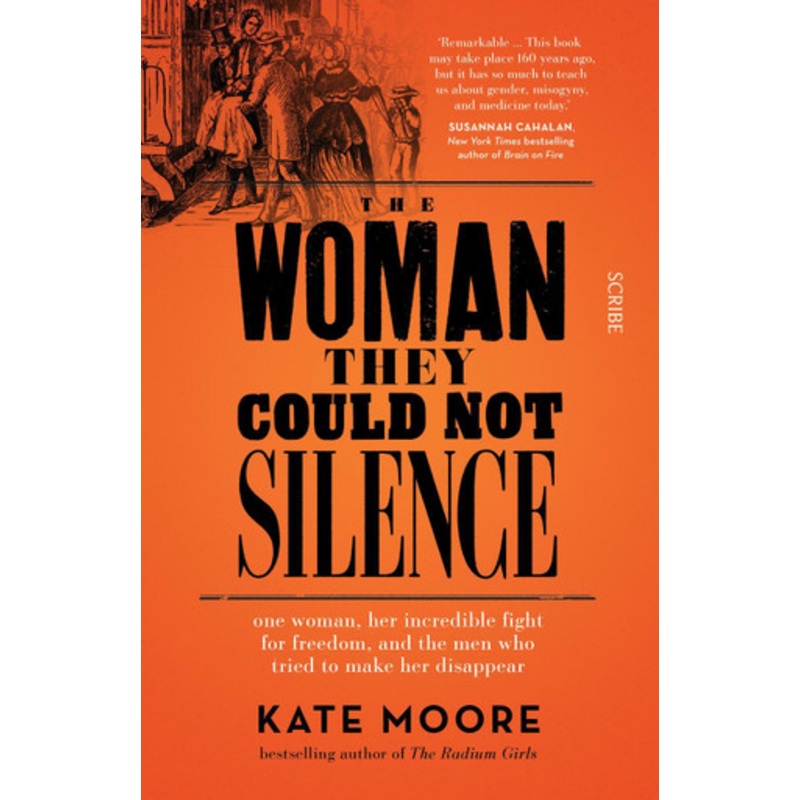 The Woman They Could Not Silence: one woman, her incredible fight for freedom, and the men who tried to make her disappear by Kate Moore