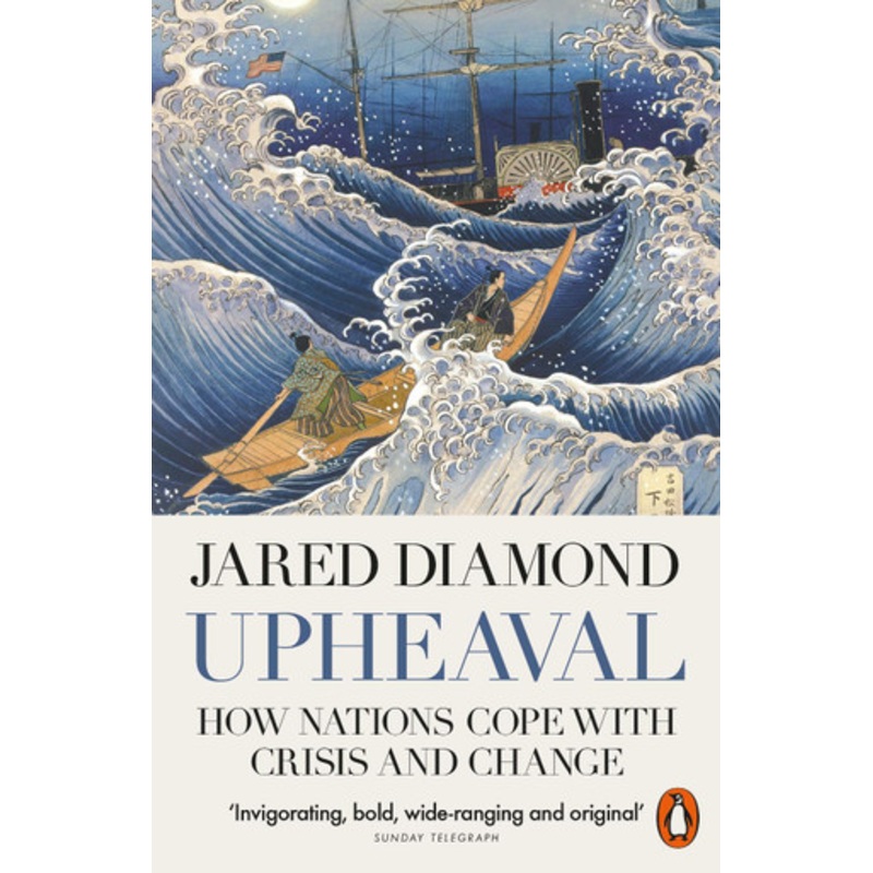 Upheaval: How Nations Cope with Crisis and Change by Jared Diamond