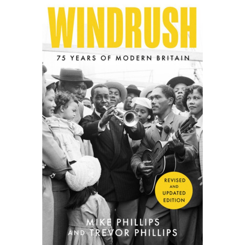 Windrush: 75 Years of Modern Britain by Trevor Phillips 9780008609702