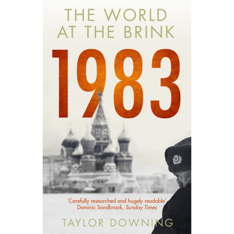 1983: The World at the Brink by Taylor Downing