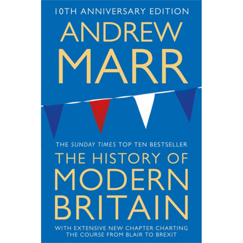 A History of Modern Britain by Andrew Marr