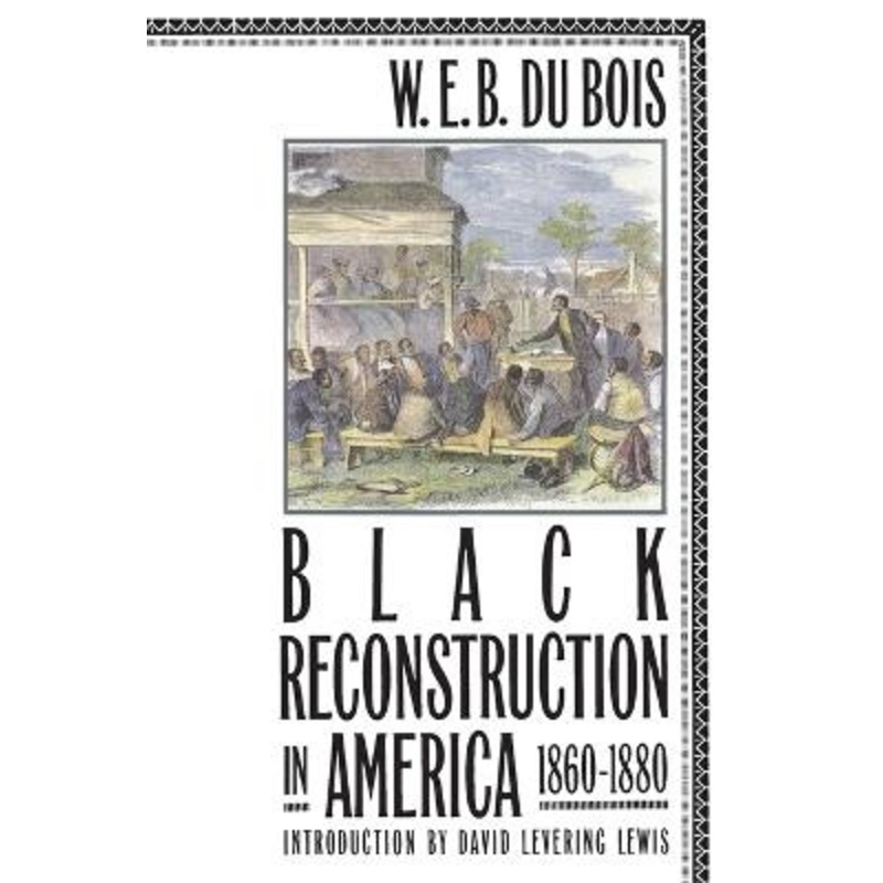 Black Reconstruction in America 1860-1880 by Professor of History David Levering Lewis 9780684856575