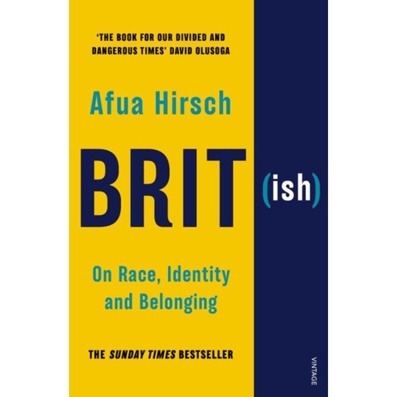 Brit(ish): On Race, Identity and Belonging by Afua Hirsch