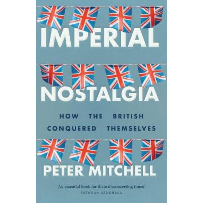 Imperial Nostalgia by Peter Mitchell