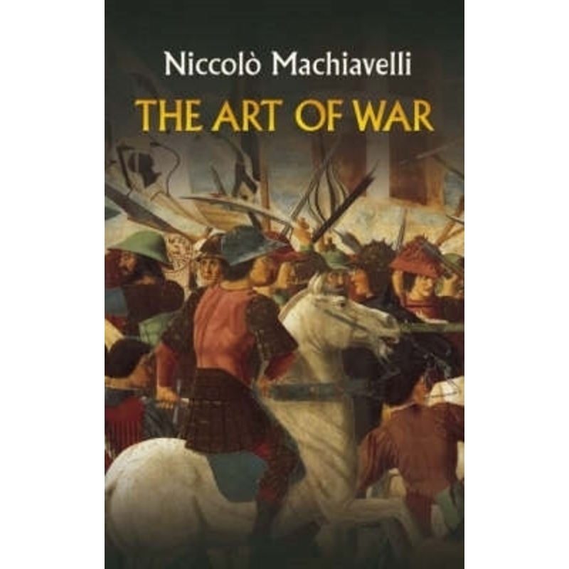 The Art of War by Niccolo Machiavelli 9780486445090