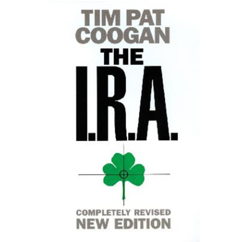 The I.R.A. by Tim Pat Coogan