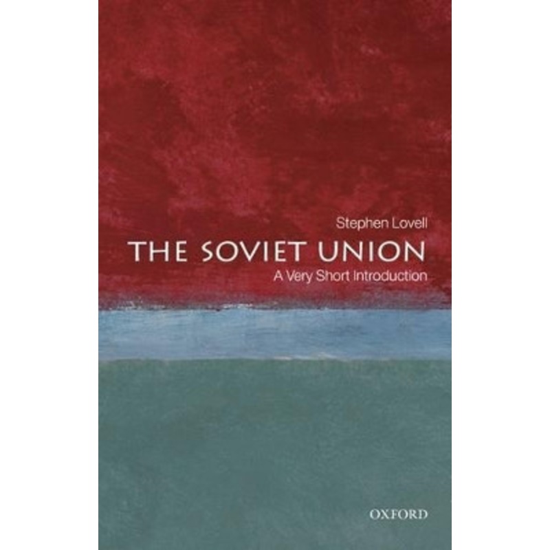 The Soviet Union: A Very Short Introduction by Stephen Lovell