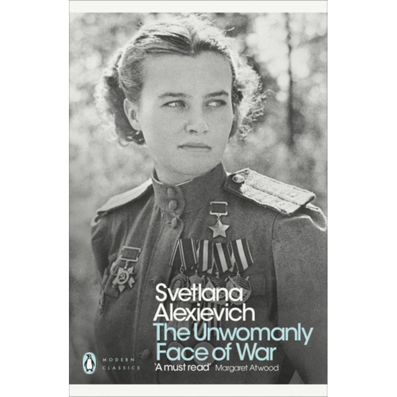 The Unwomanly Face of War by Svetlana Alexievich
