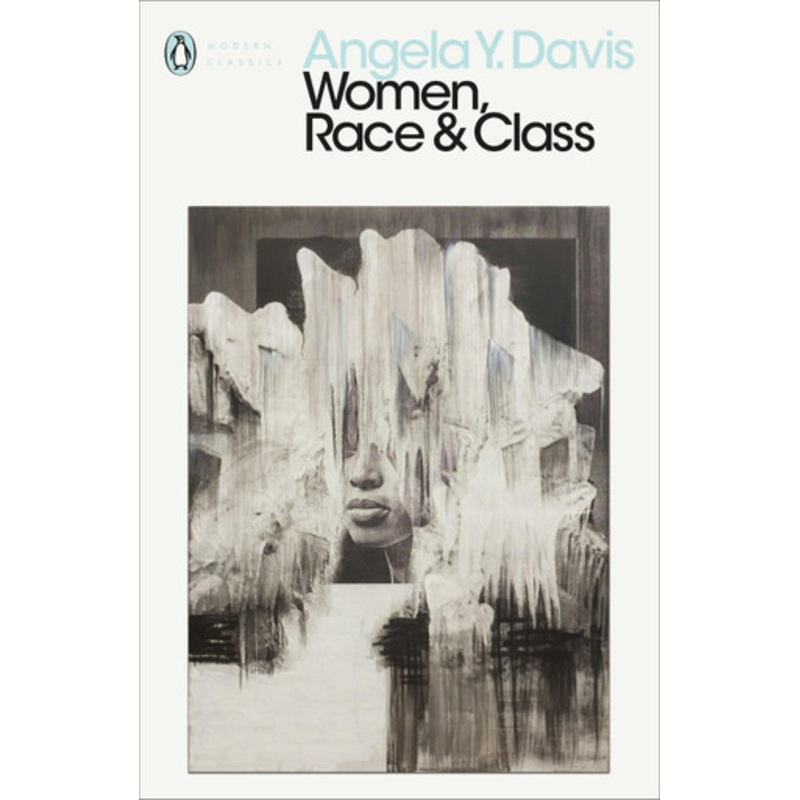Women, Race & Class by Angela Y. Davis