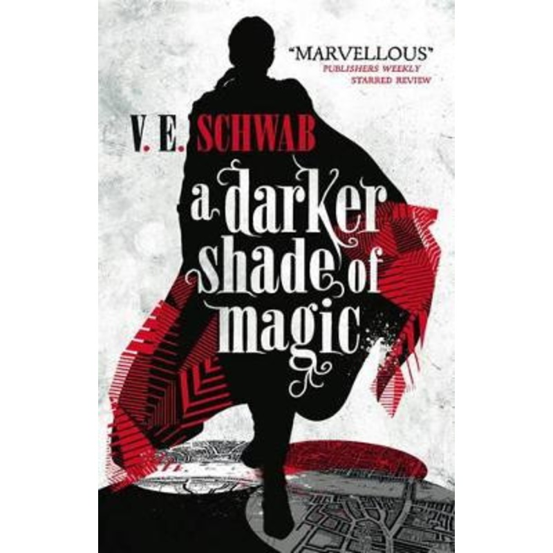 A Darker Shade of Magic by V. E. Schwab 9781783295401