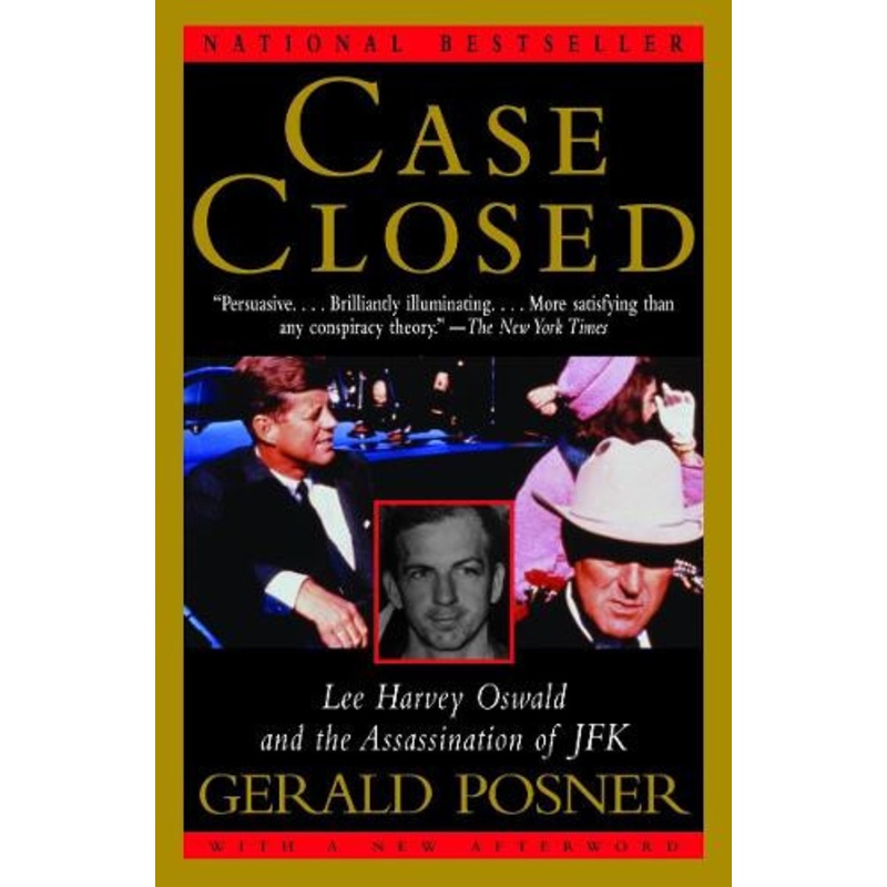 Case Closed: Lee Harvey Oswald and the Assassination of JFK by Gerald Posner 9781400034628