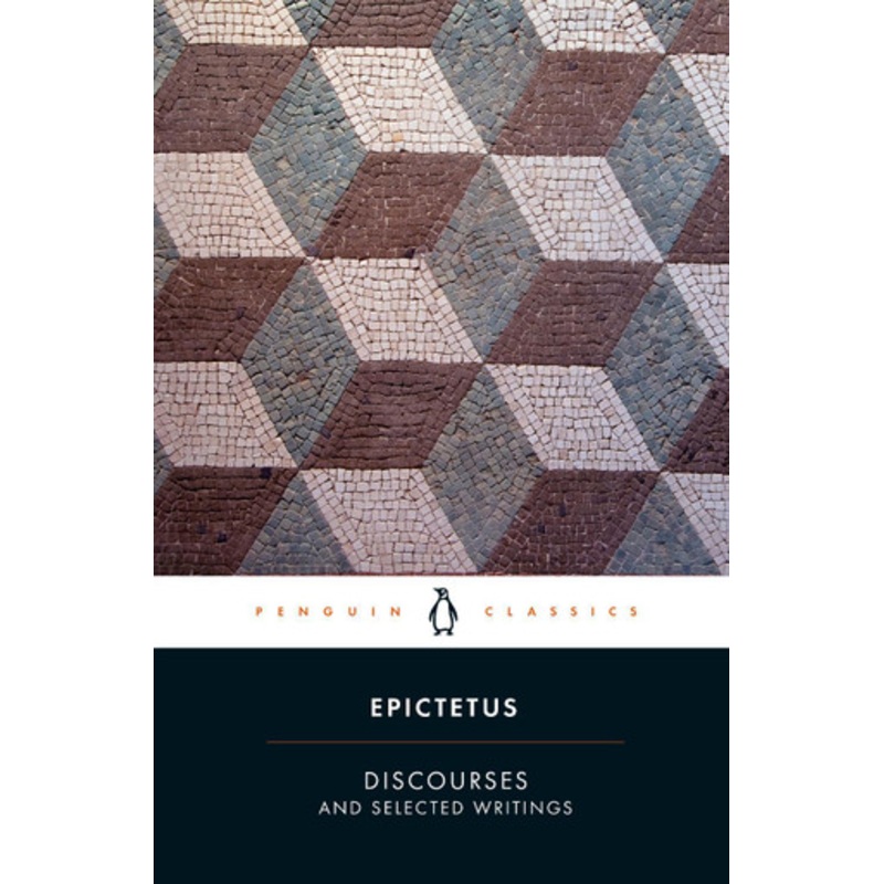Discourses and Selected Writings by Epictetus