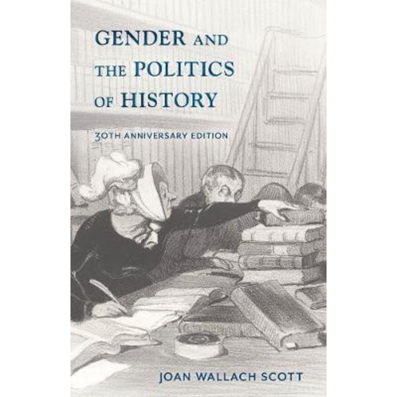 Gender and the Politics of History by Joan Wallach Scott
