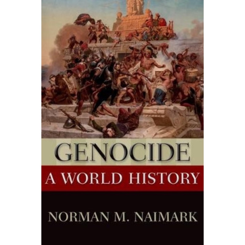 Genocide: A World History by Norman M. Naimark 9780199765263