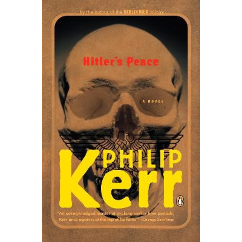 Hitler’s Peace: A Novel of the Second World War by Philip Kerr
