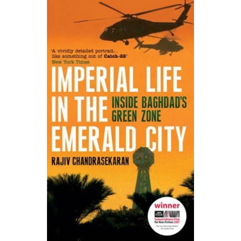 Imperial Life in the Emerald City by Rajiv Chandrasekaran