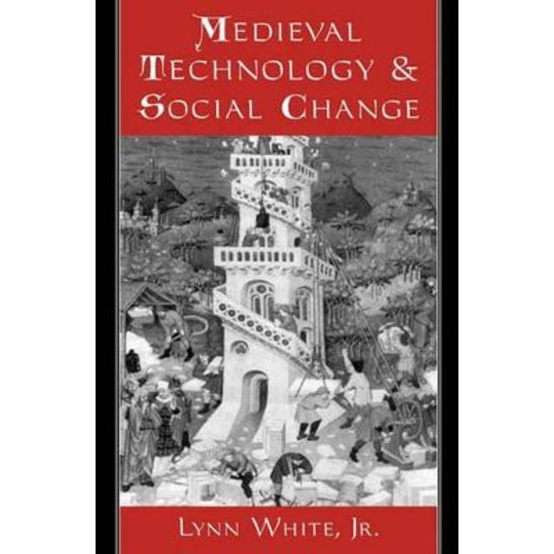 Medieval Technology and Social Change by Lynn White 9780195002669