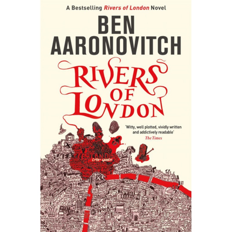 Rivers of London: The First Rivers of London novel by Ben Aaronovitch 9780575097582