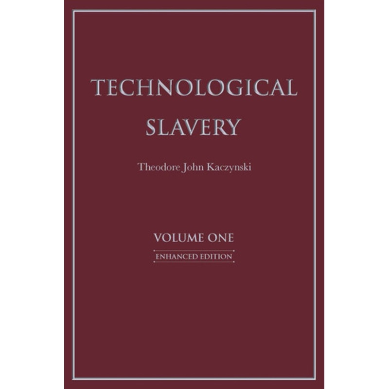 Technological Slavery, 1: Enhanced Edition by Theodore John Kaczynski 9781944228033