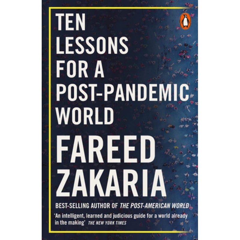 Ten Lessons for a Post-Pandemic World by Fareed Zakaria