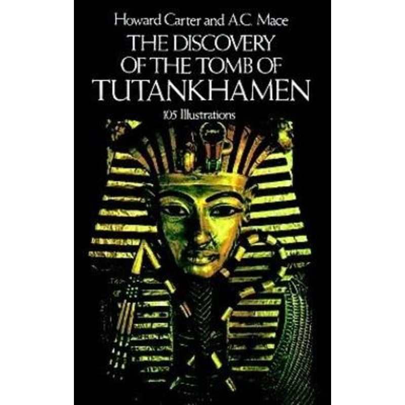 The Discovery of the Tomb of Tutankhamen by Howard Carter 9780486235004