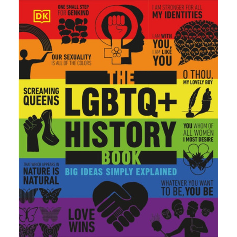 The LGBTQ + History Book: Big Ideas Simply Explained by DK