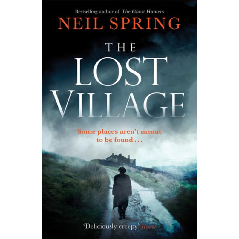 The Lost Village: A Haunting Page-Turner With A Twist You’ll Never See Coming! by Neil Spring