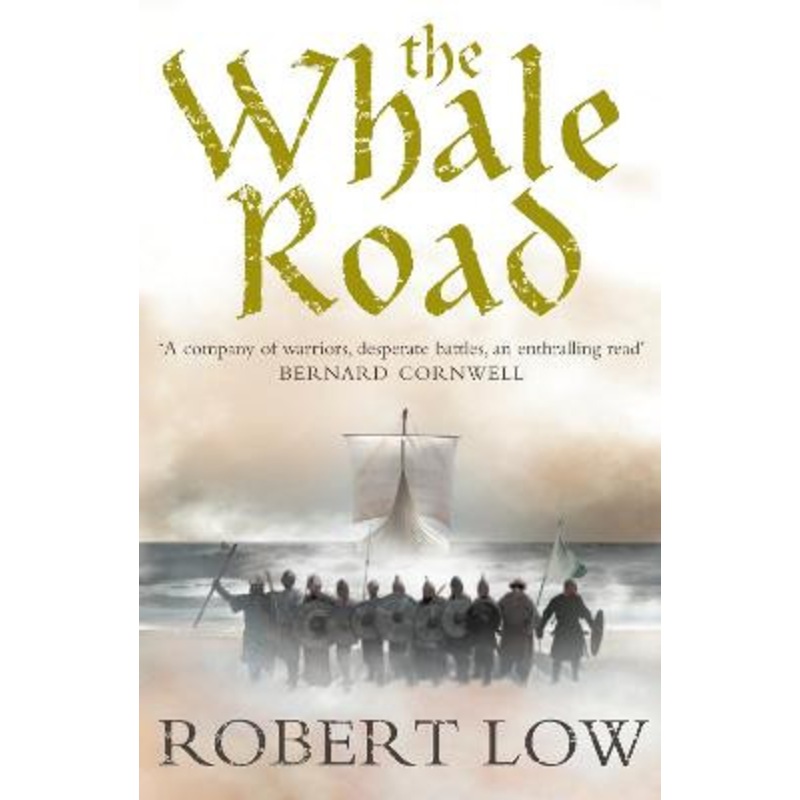 The Whale Road (The Oathsworn Series, Book 1) by Robert Low