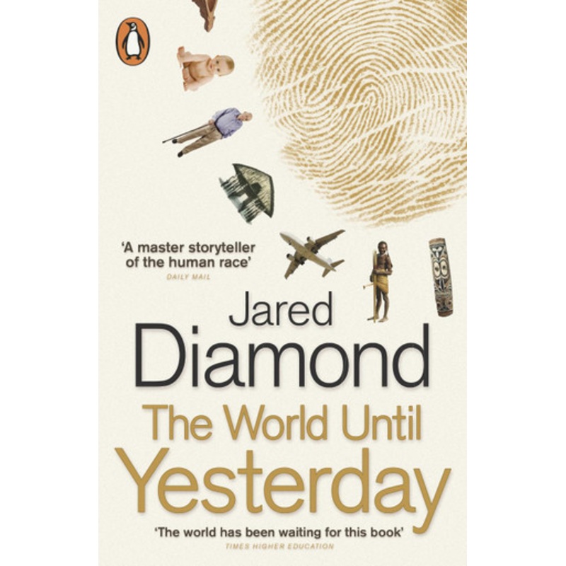The World Until Yesterday: What Can We Learn from Traditional Societies? by Jared Diamond