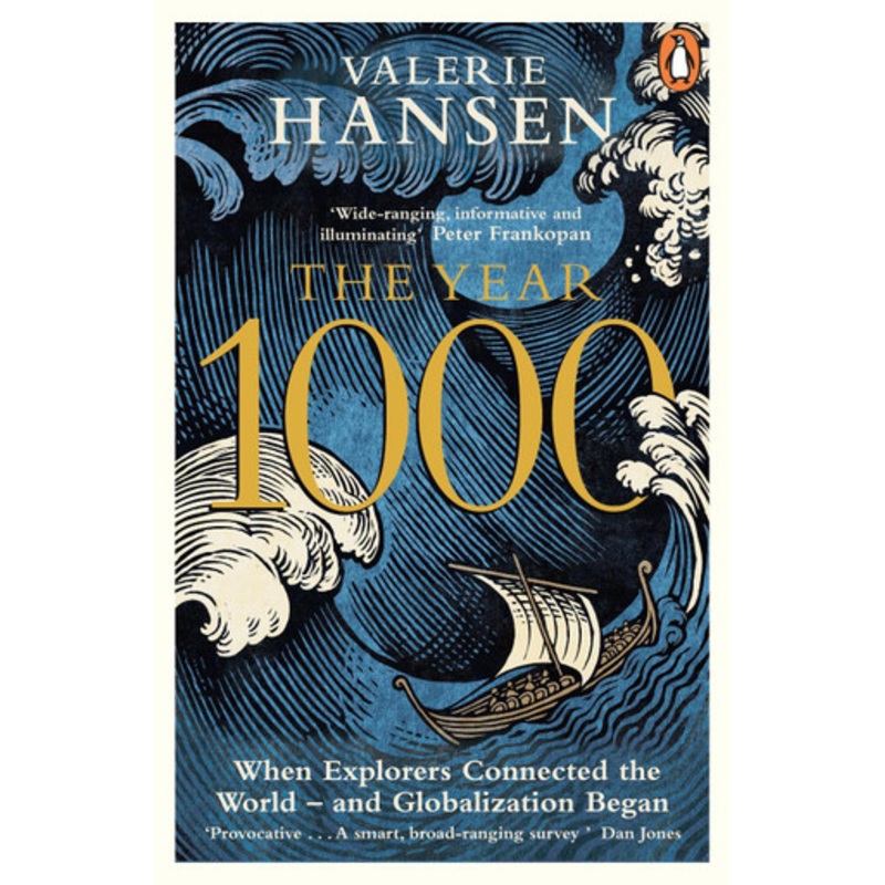 The Year 1000: When Explorers Connected the World  and Globalization Began by Valerie Hansen