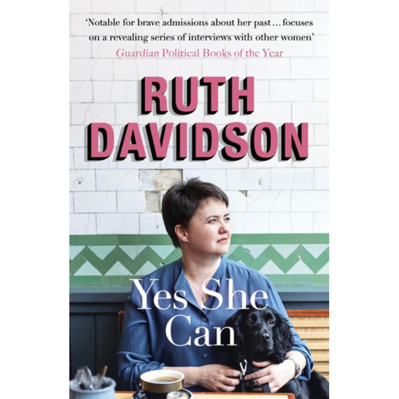 Yes She Can: Why Women Own The Future by Ruth Davidson