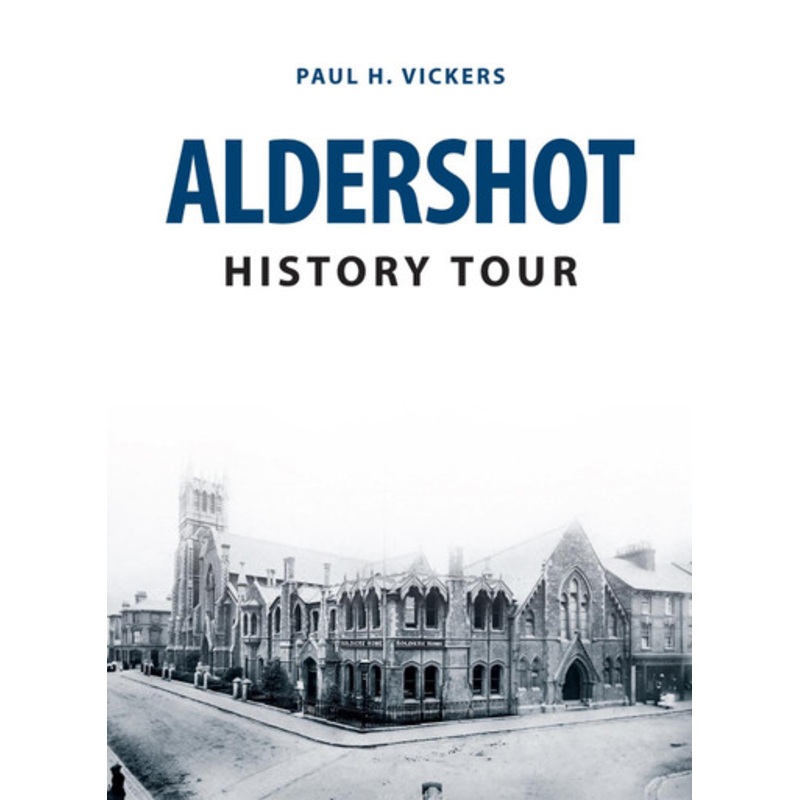 Aldershot History Tour by Paul H. Vickers