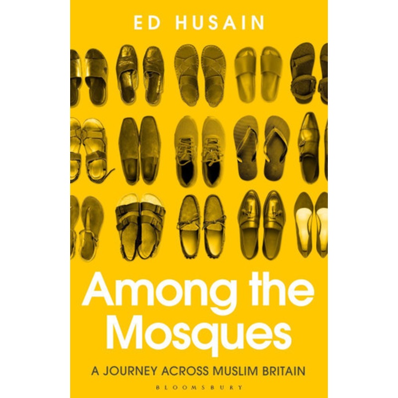 Among the Mosques: A Journey Across Muslim Britain by Ed Husain