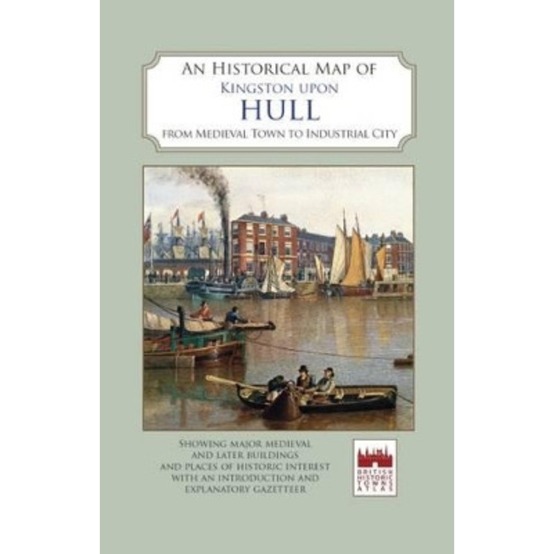 An Historical Map of Kingston Upon Hull by David Neave 9780993469824