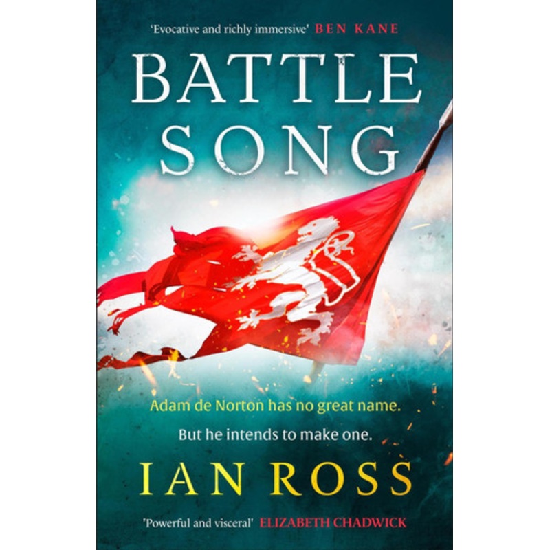 Battle Song: The 13th century historical adventure for fans of Bernard Cornwell and Ben Kane Ian Ross 9781399708876