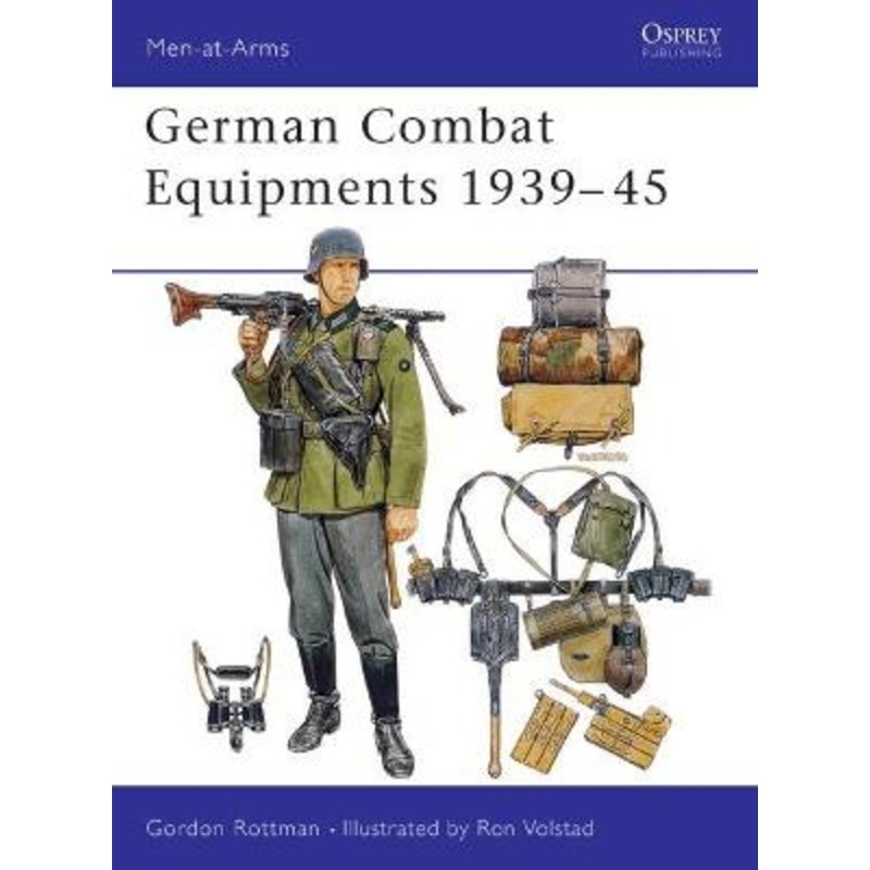 German Combat Equipment, 1939-45 by Gordon L. Rottman