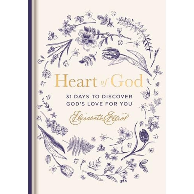 Heart of God: 31 Days to Discover God’s Love for You by Elisabeth Elliot 9781648708473