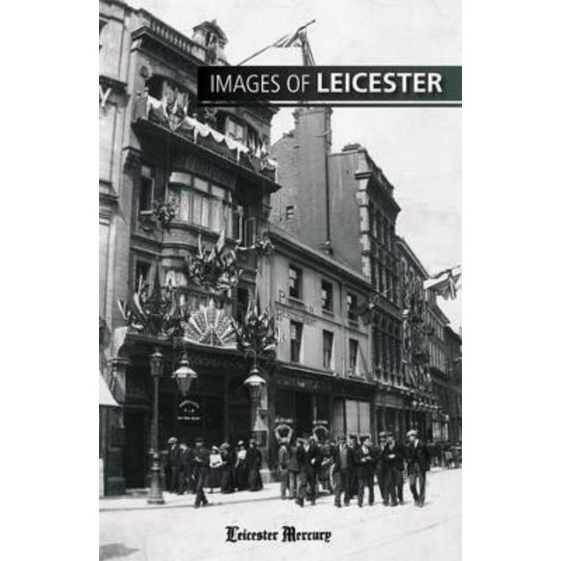 Images of Leicester by Leicester Mercury Group Ltd 9781859839195