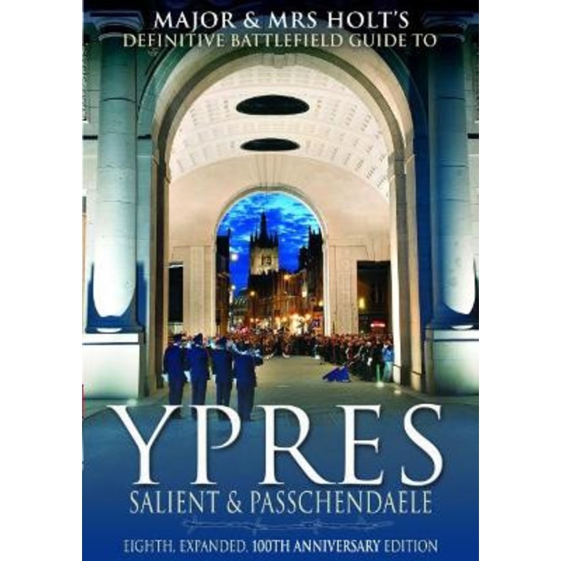 Major and Mrs.Holt’s Battlefield Guide to Ypres Salient by Tonie Holt 9780850525519