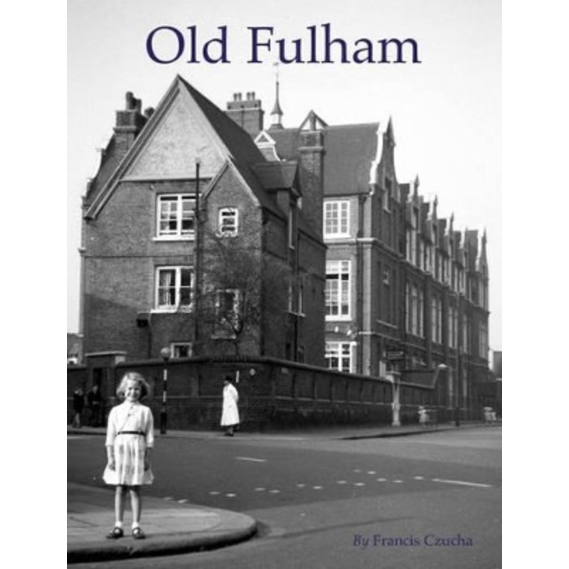 Old Fulham by Francis Czucha 9781840336450