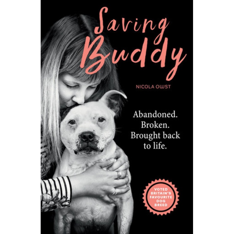 Saving Buddy: The heartwarming story of a very special rescue Nicola Owst 9781912624829