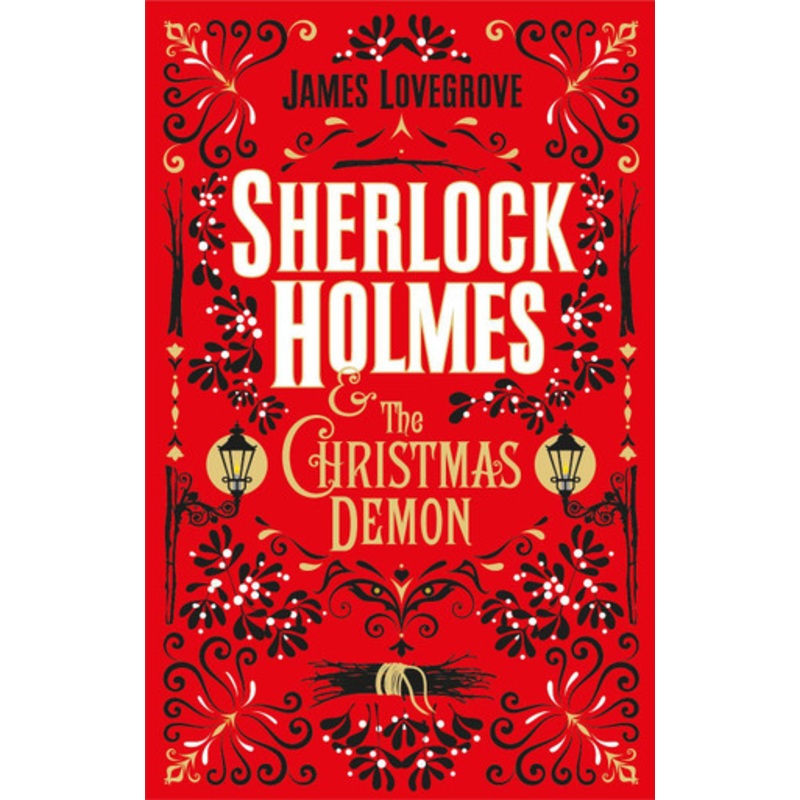 Sherlock Holmes and the Christmas Demon by James Lovegrove 9781785658020