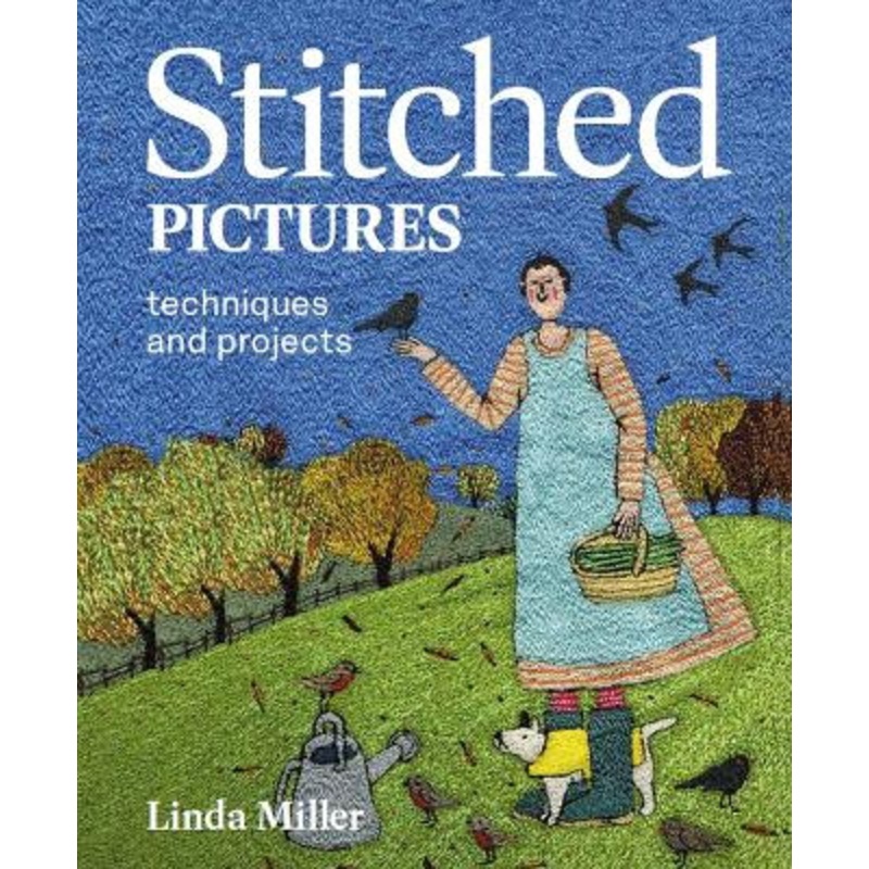 Stitched Pictures: Techniques and projects by Linda Miller 9780719840371