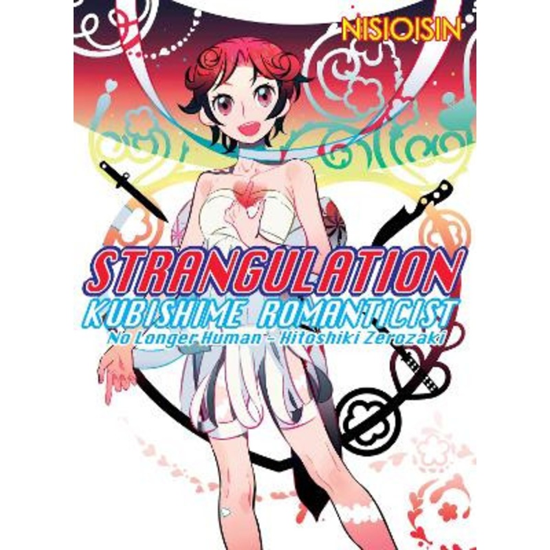 Strangulation: Kubishime Romanticist by NisiOisiN