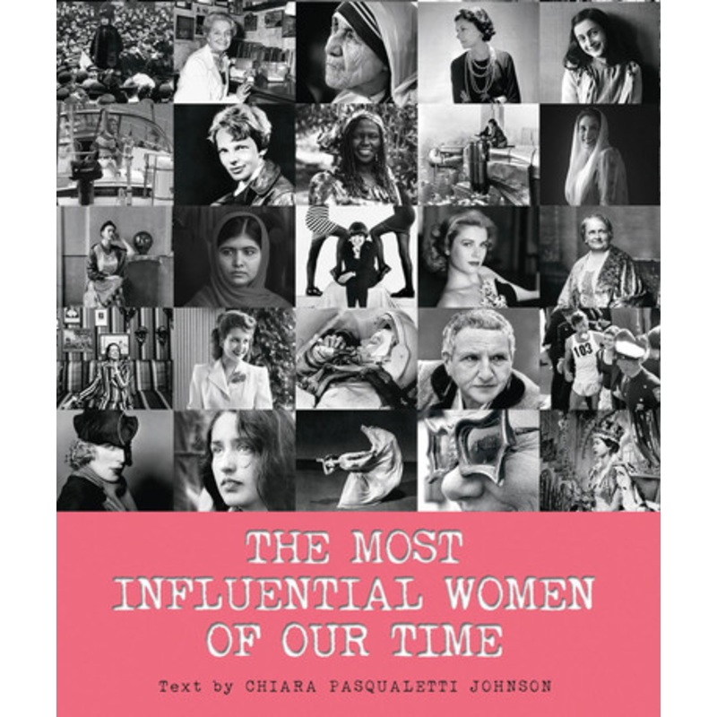 The Most Influential Women of Our Time Chiara Pasqualetti Johnson 9788854413061