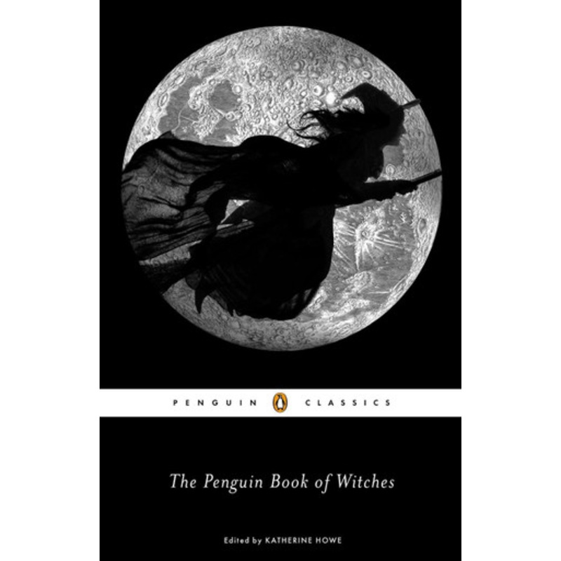 The Penguin Book of Witches by Katherine Howe