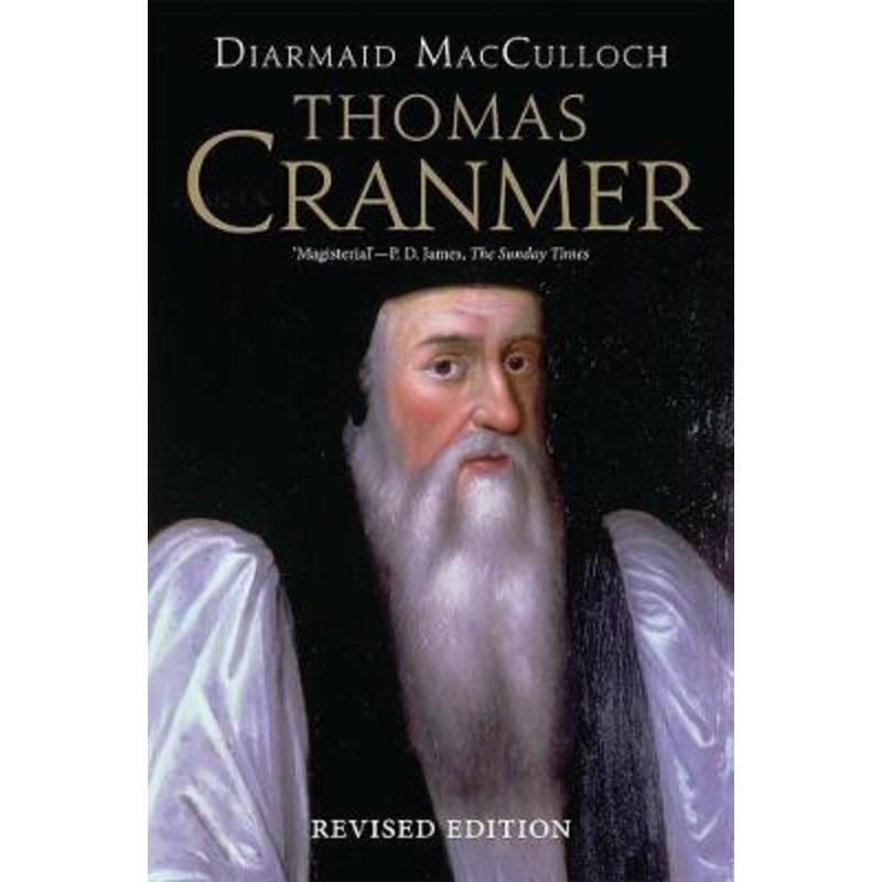 Thomas Cranmer: A Life by Diarmaid MacCulloch