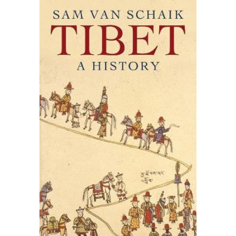 Tibet: A History by Sam van Schaik